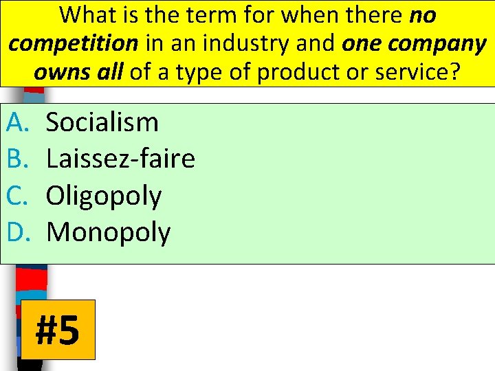 What is the term for when there no competition in an industry and one What is the term for when there no competition in an industry and one