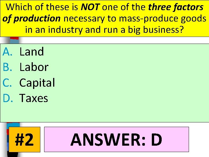 Which of these is NOT one of the three factors of production necessary to Which of these is NOT one of the three factors of production necessary to