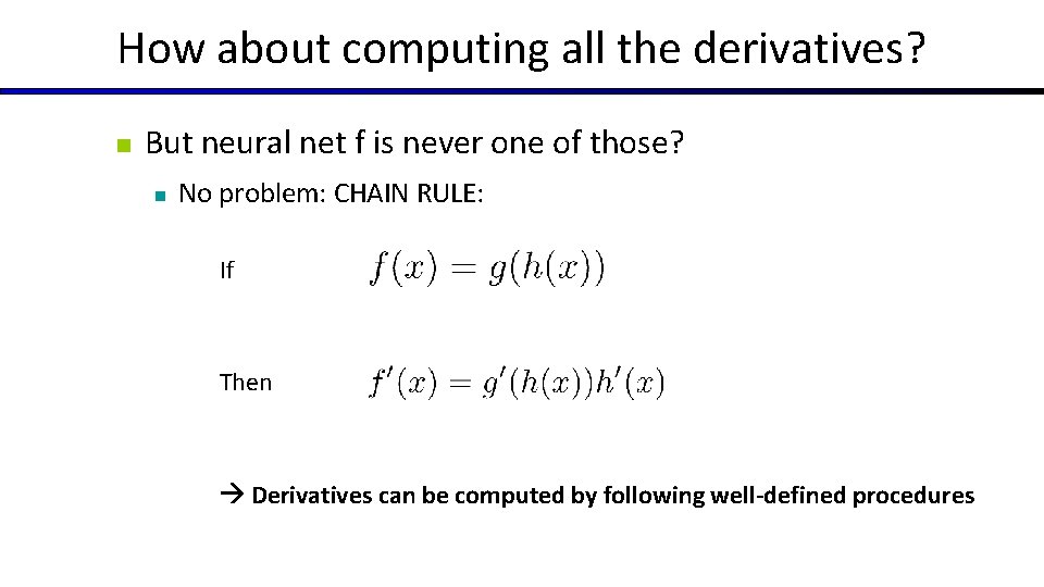 How about computing all the derivatives? n But neural net f is never one