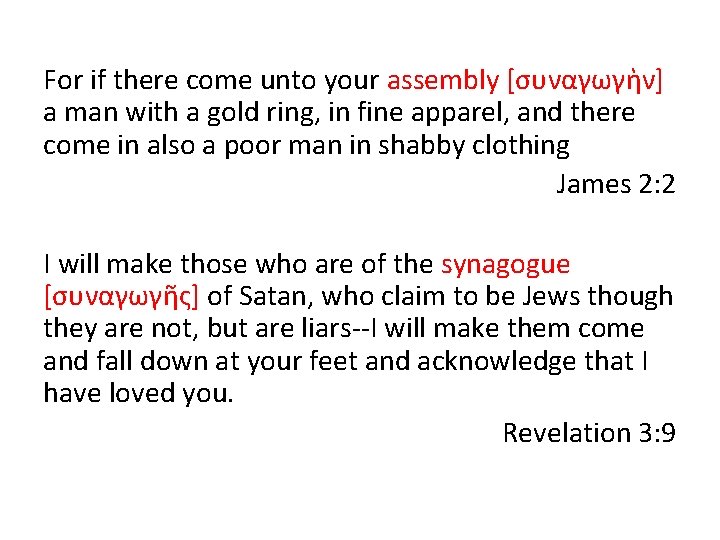 For if there come unto your assembly [συναγωγὴν] a man with a gold ring,