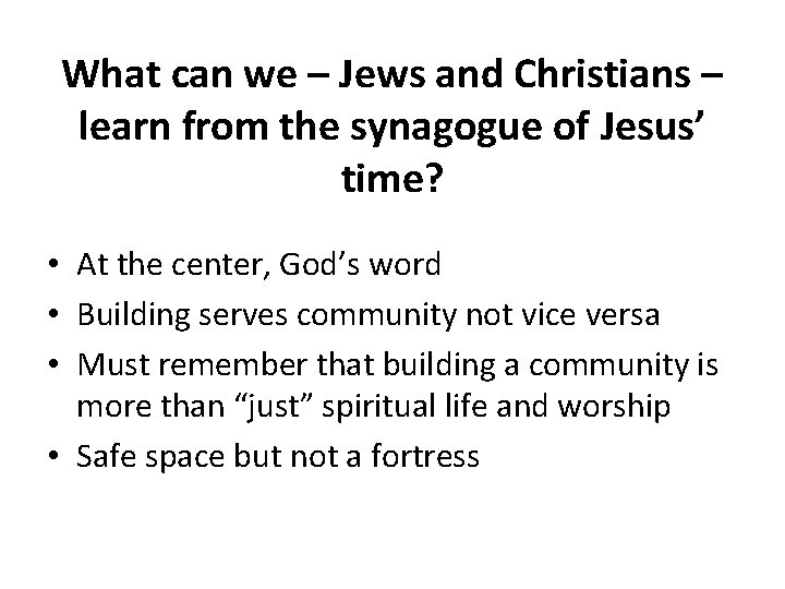 What can we – Jews and Christians – learn from the synagogue of Jesus’