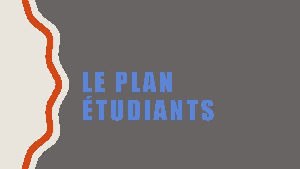 LE PLAN ÉTUDIANTS 