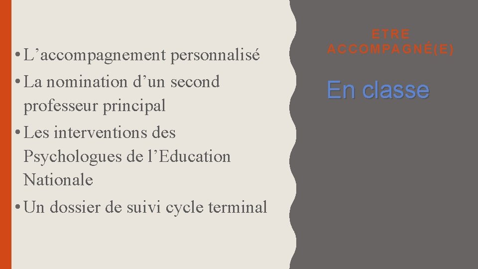  • L’accompagnement personnalisé • La nomination d’un second professeur principal • Les interventions