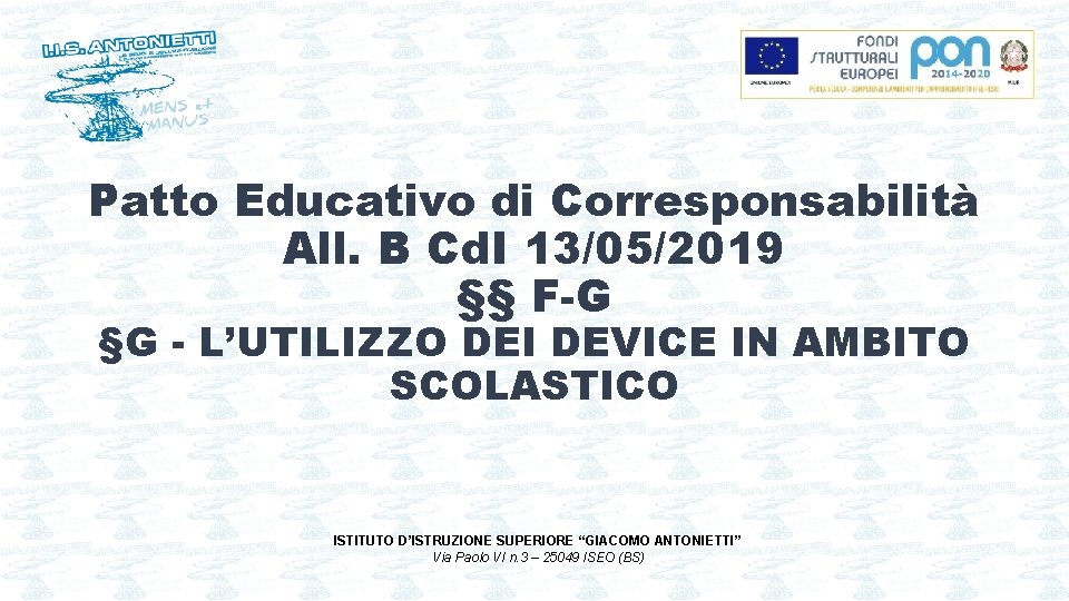 Patto Educativo di Corresponsabilità All. B Cd. I 13/05/2019 §§ F-G §G - L’UTILIZZO