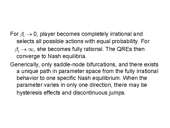 For ¯i 0, player becomes completely irrational and selects all possible actions with equal