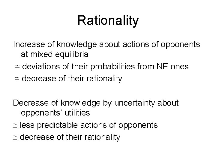 Rationality Increase of knowledge about actions of opponents at mixed equilibria deviations of their