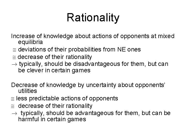 Rationality Increase of knowledge about actions of opponents at mixed equilibria deviations of their