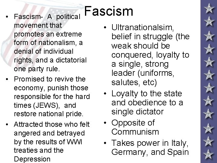 Fascism • Fascism- A political movement that promotes an extreme form of nationalism, a