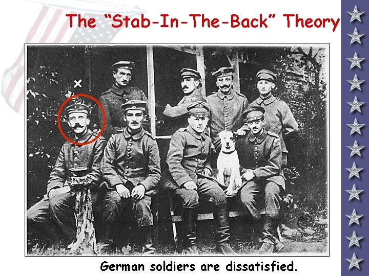 The “Stab-In-The-Back” Theory German soldiers are dissatisfied. 