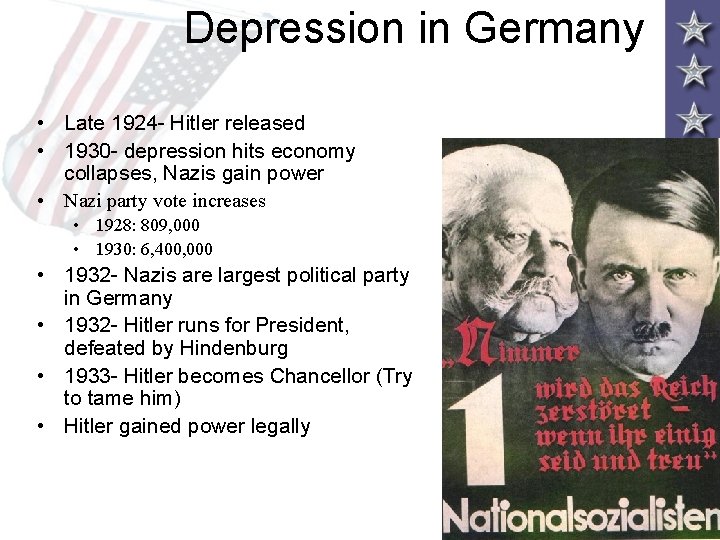 Depression in Germany • Late 1924 - Hitler released • 1930 - depression hits