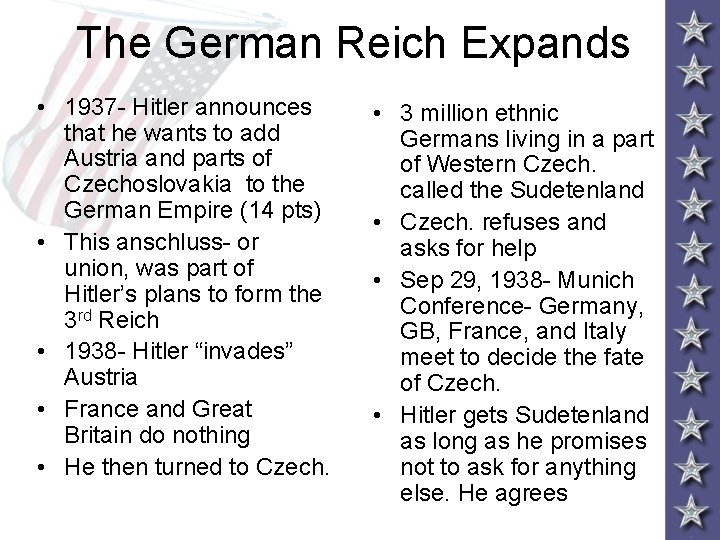 The German Reich Expands • 1937 - Hitler announces that he wants to add