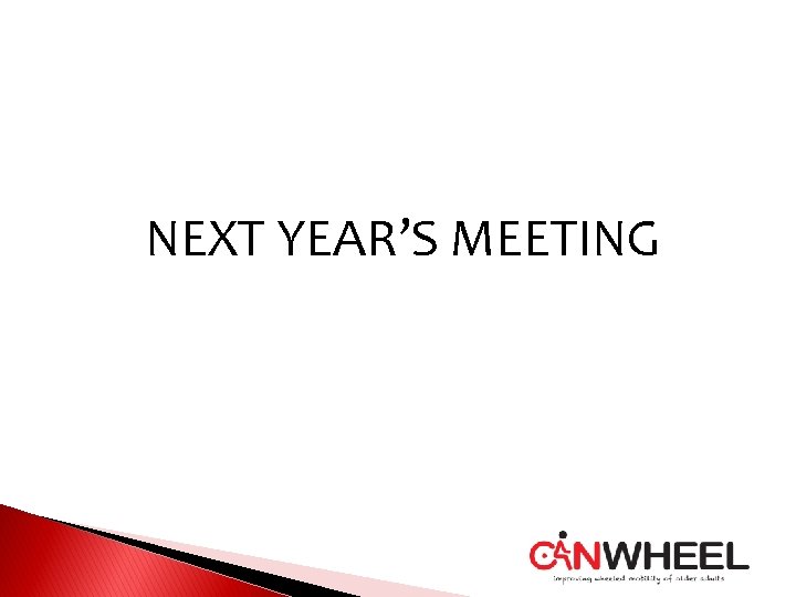 NEXT YEAR’S MEETING 