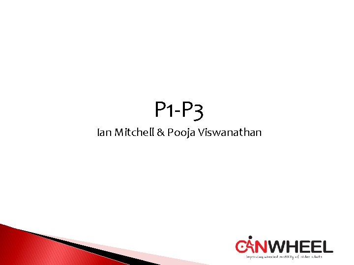 P 1 -P 3 Ian Mitchell & Pooja Viswanathan 