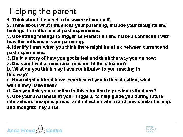 Helping the parent 1. Think about the need to be aware of yourself. 2.