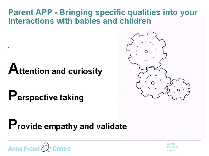 Parent APP - Bringing specific qualities into your interactions with babies and children. Attention