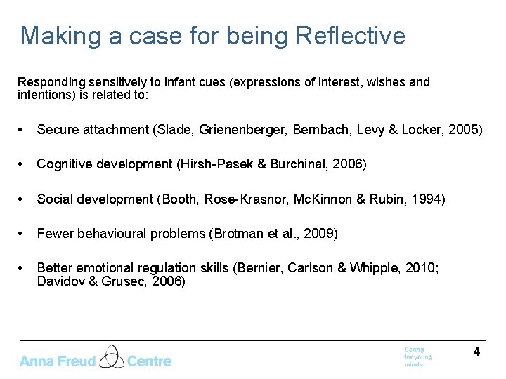 Making a case for being Reflective Responding sensitively to infant cues (expressions of interest,