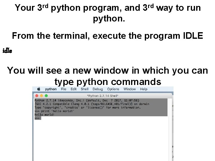 Your 3 rd python program, and 3 rd way to run python. From the
