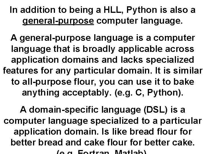 In addition to being a HLL, Python is also a general-purpose computer language. A