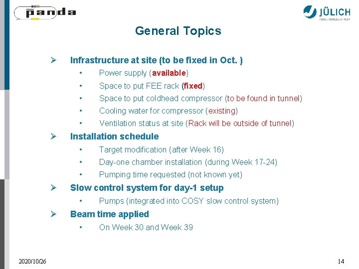 General Topics Ø Ø Ø Infrastructure at site (to be fixed in Oct. )