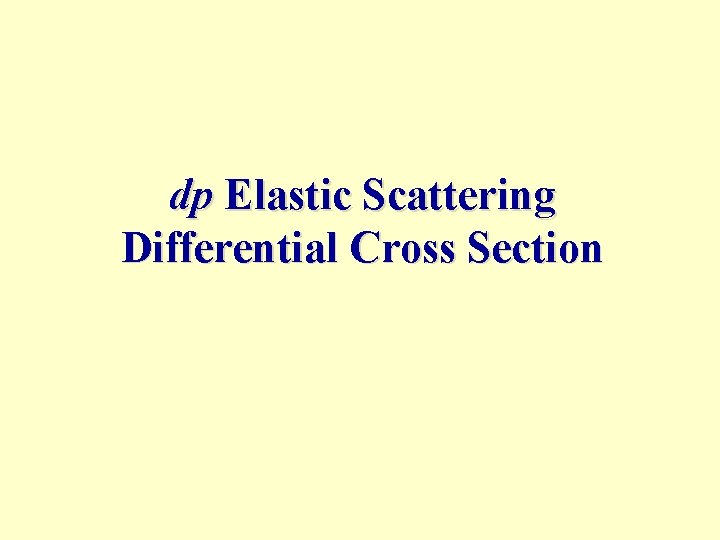 dp Elastic Scattering Differential Cross Section 