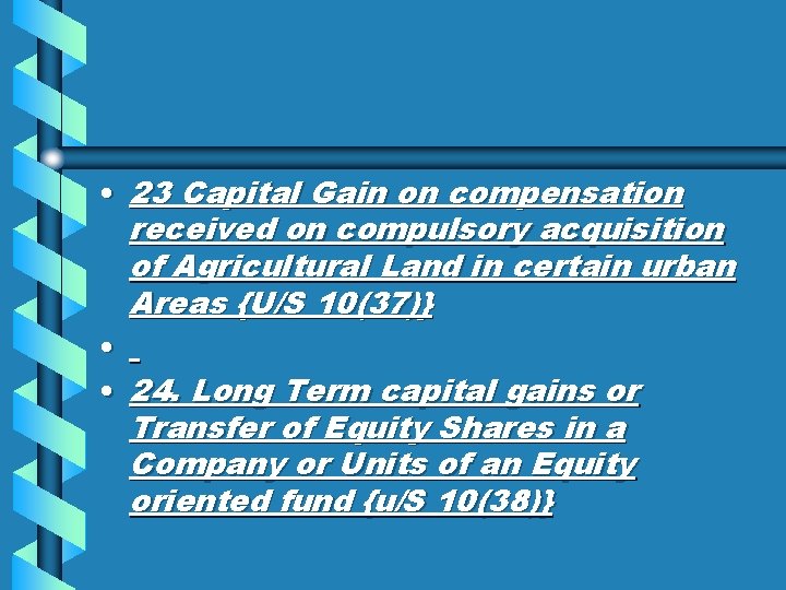  • 23 Capital Gain on compensation received on compulsory acquisition of Agricultural Land
