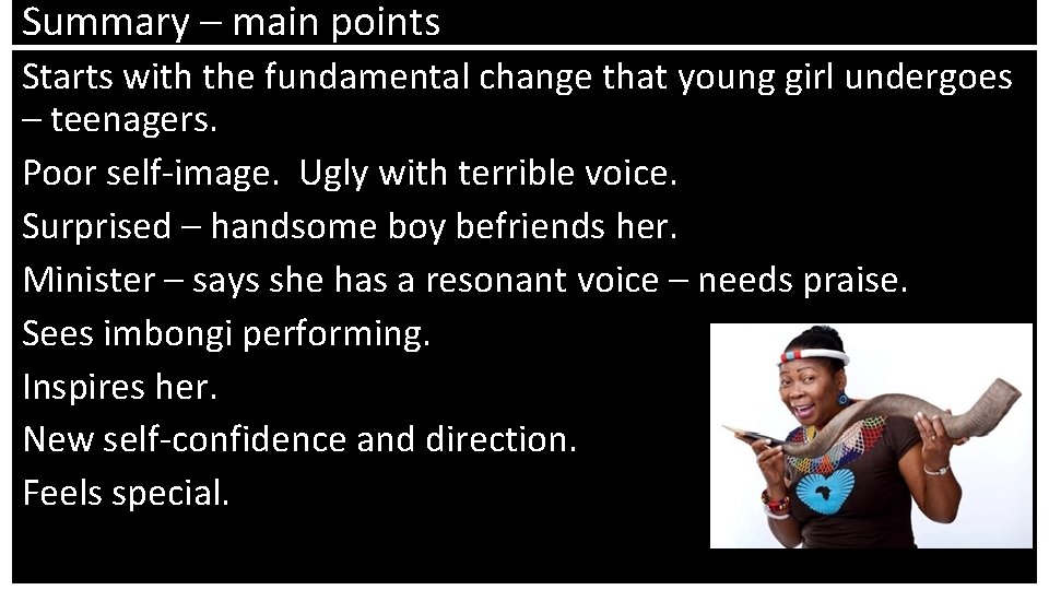 Summary – main points Starts with the fundamental change that young girl undergoes –