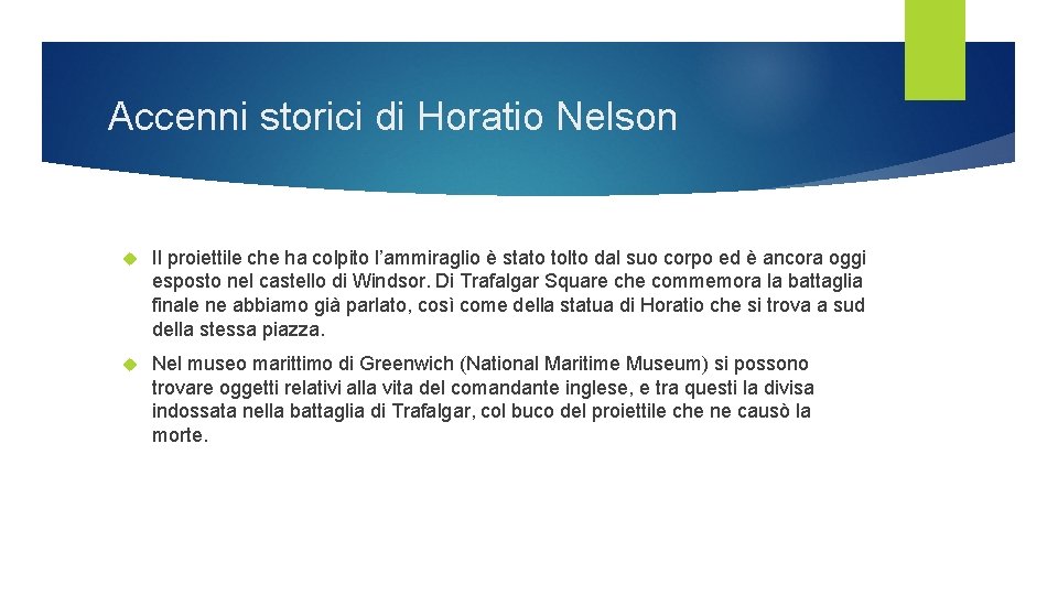 Accenni storici di Horatio Nelson Il proiettile che ha colpito l’ammiraglio è stato tolto