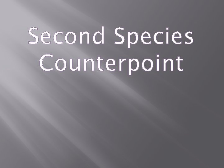 Second Species Counterpoint 