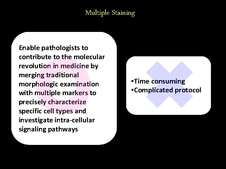 Multiple Staining Enable pathologists to contribute to the molecular revolution in medicine by merging