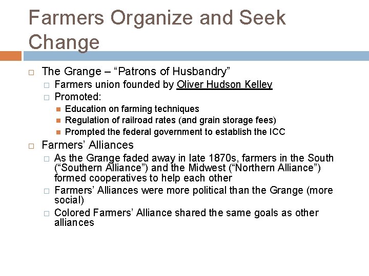 Farmers Organize and Seek Change The Grange – “Patrons of Husbandry” � � Farmers