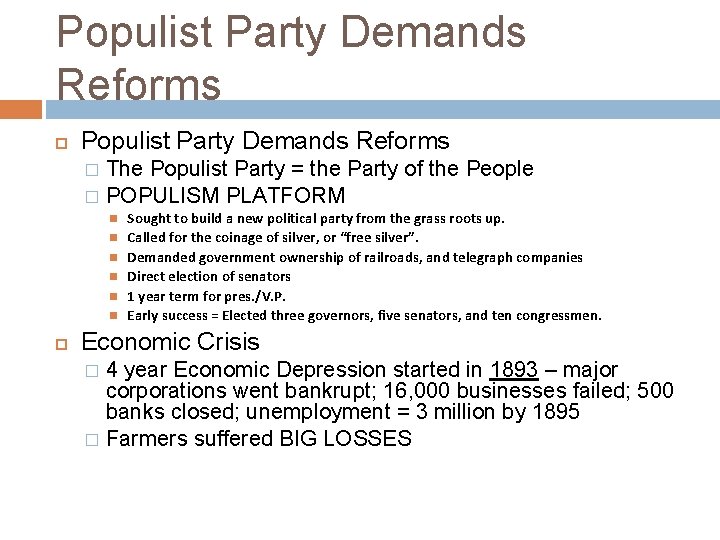 Populist Party Demands Reforms The Populist Party = the Party of the People �