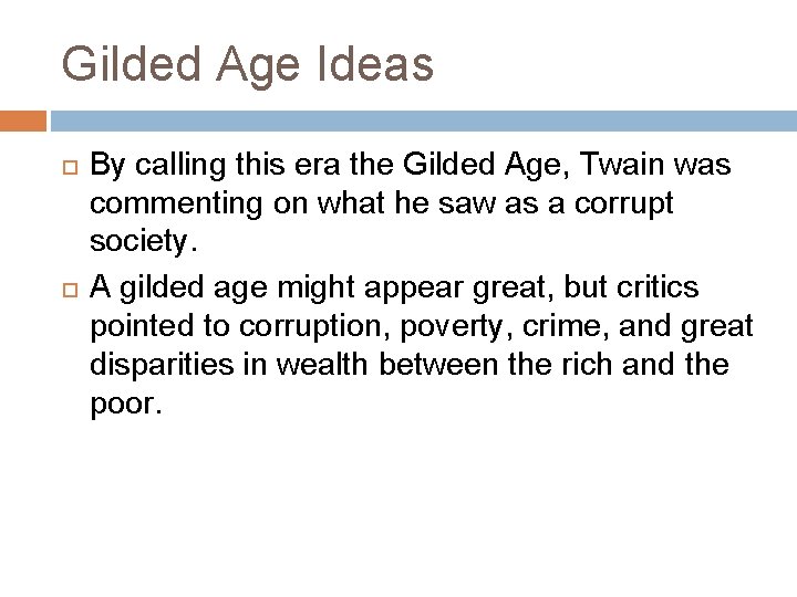 Gilded Age Ideas By calling this era the Gilded Age, Twain was commenting on