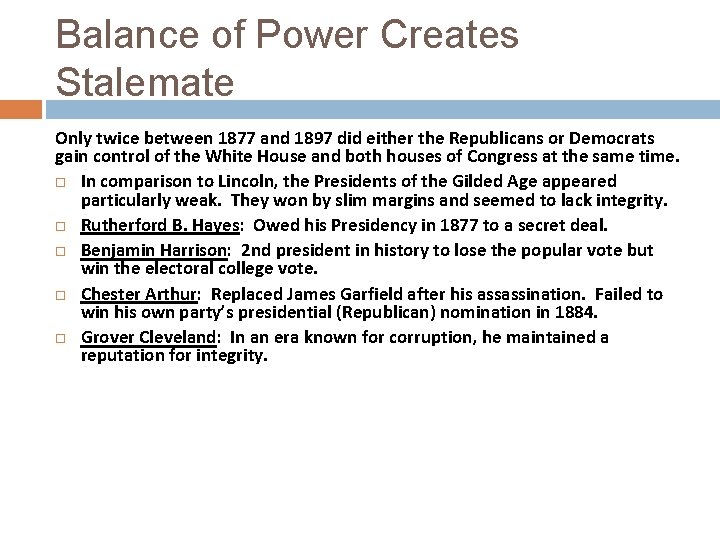 Balance of Power Creates Stalemate Only twice between 1877 and 1897 did either the