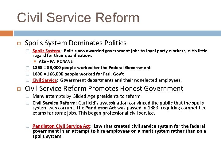 Civil Service Reform Spoils System Dominates Politics � Spoils System: Politicians awarded government jobs