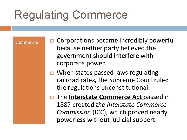Regulating Commerce Corporations became incredibly powerful because neither party believed the government should interfere