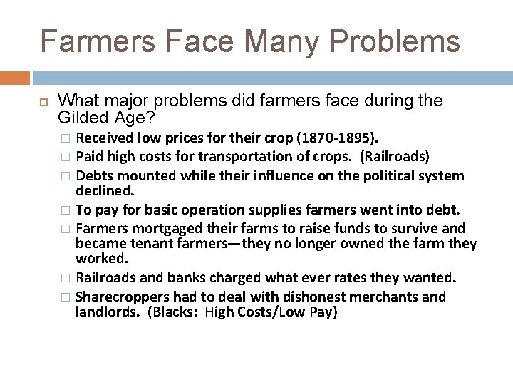 Farmers Face Many Problems What major problems did farmers face during the Gilded Age?