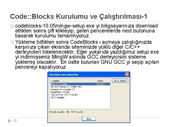 Code: : Blocks Kurulumu ve Çalıştırılması-1 � codeblocks-10. 05 mingw-setup. exe yi biligsayarınıza download