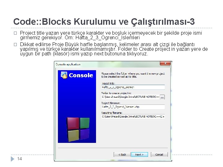 Code: : Blocks Kurulumu ve Çalıştırılması-3 � � Project title yazan yere türkçe karakter