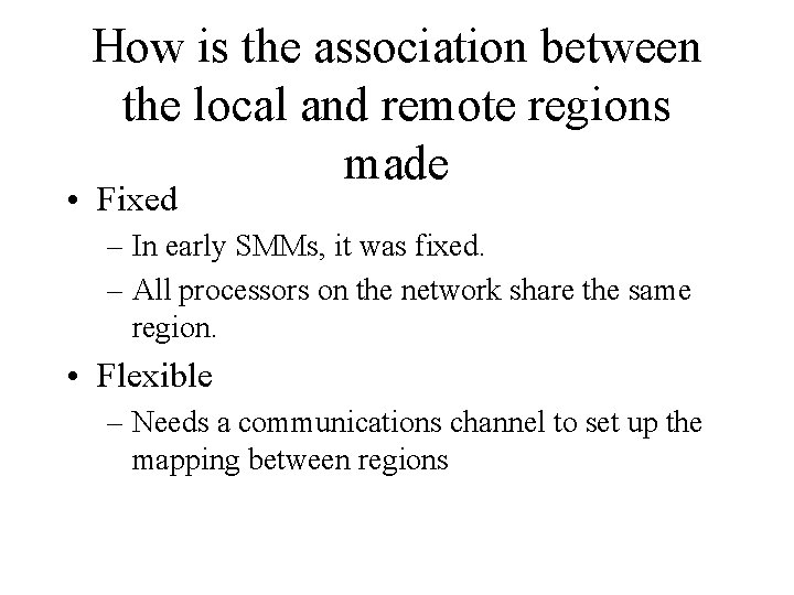 How is the association between the local and remote regions made • Fixed –