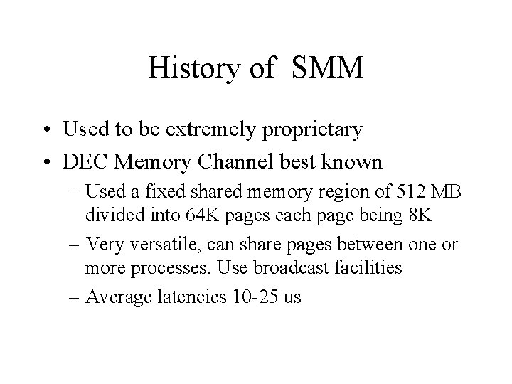 History of SMM • Used to be extremely proprietary • DEC Memory Channel best