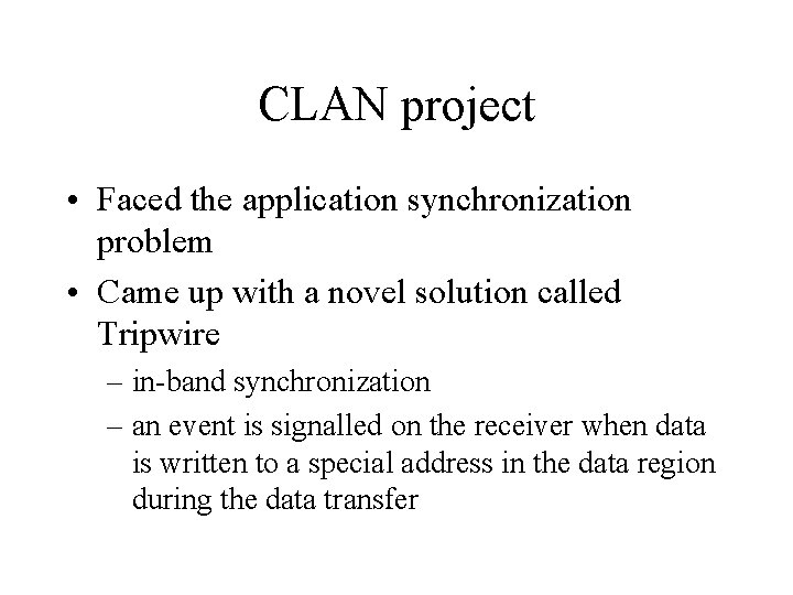 CLAN project • Faced the application synchronization problem • Came up with a novel