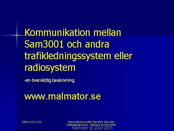 Kommunikation mellan Sam 3001 och andra trafikledningssystem eller radiosystem -en översiktlig beskrivning www. malmator.