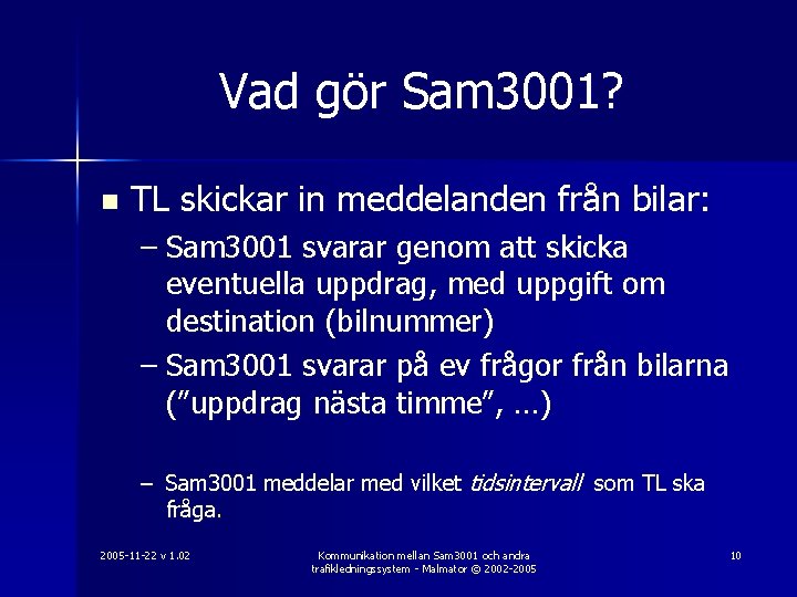 Vad gör Sam 3001? n TL skickar in meddelanden från bilar: – Sam 3001