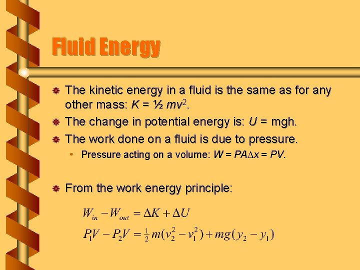 Fluid Energy ] ] ] The kinetic energy in a fluid is the same