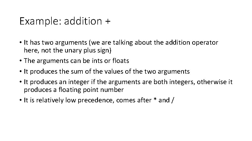 Example: addition + • It has two arguments (we are talking about the addition