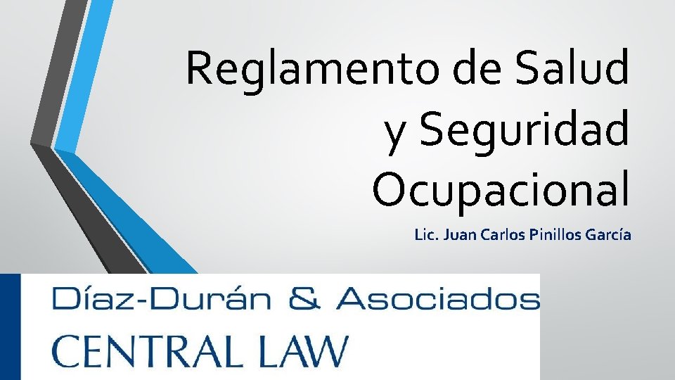 Reglamento de Salud y Seguridad Ocupacional Lic. Juan Carlos Pinillos García 