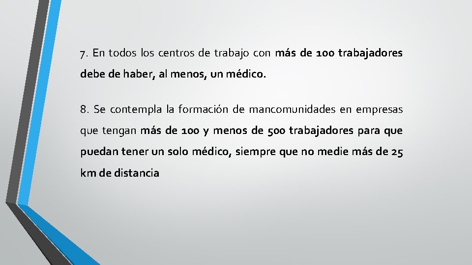 7. En todos los centros de trabajo con más de 100 trabajadores debe de