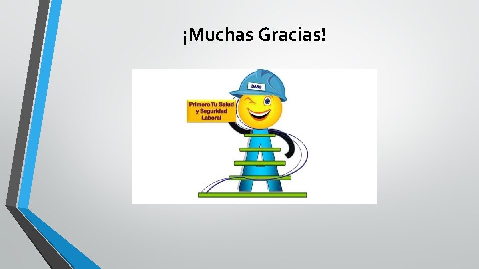 ¡Muchas Gracias! 