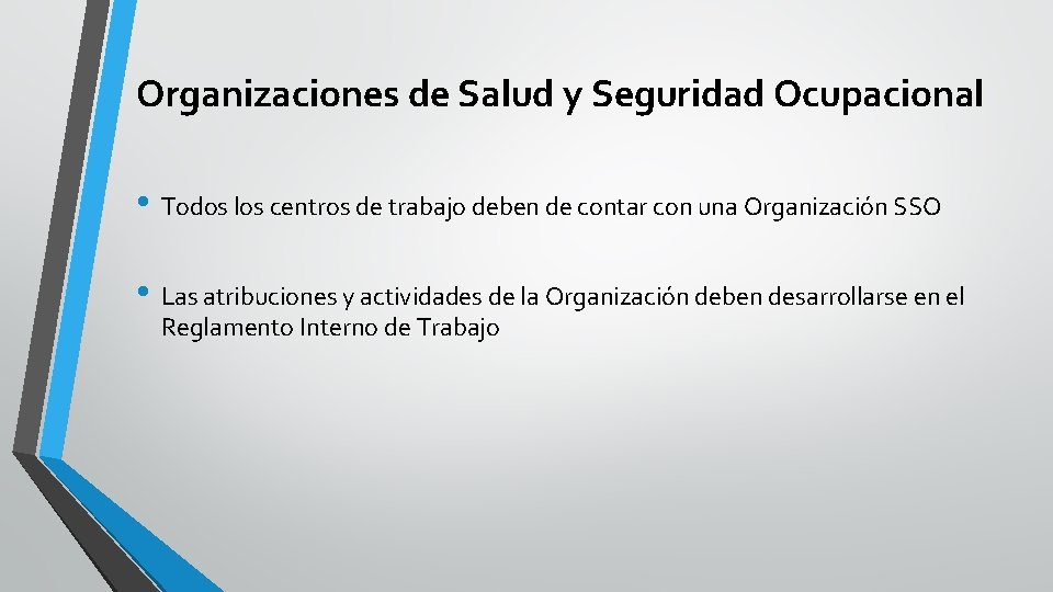 Organizaciones de Salud y Seguridad Ocupacional • Todos los centros de trabajo deben de