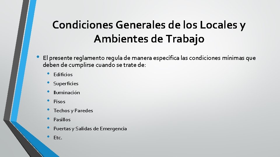 Condiciones Generales de los Locales y Ambientes de Trabajo • El presente reglamento regula